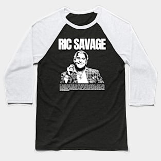 ric savage best quotes Baseball T-Shirt